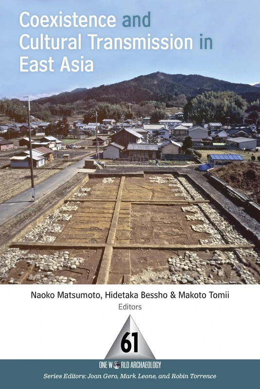 Coexistence and Cultural Transmission in East Asia: Volume 61 (One World Archaeology)