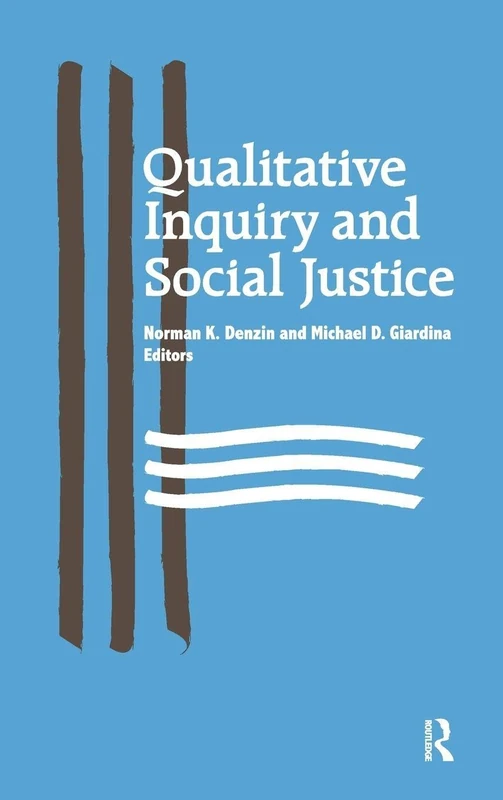 Routledge Qualitative Inquiry and Social Justice Book