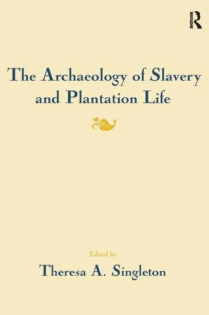 Routledge - The Archaeology of Slavery and Plantation Life