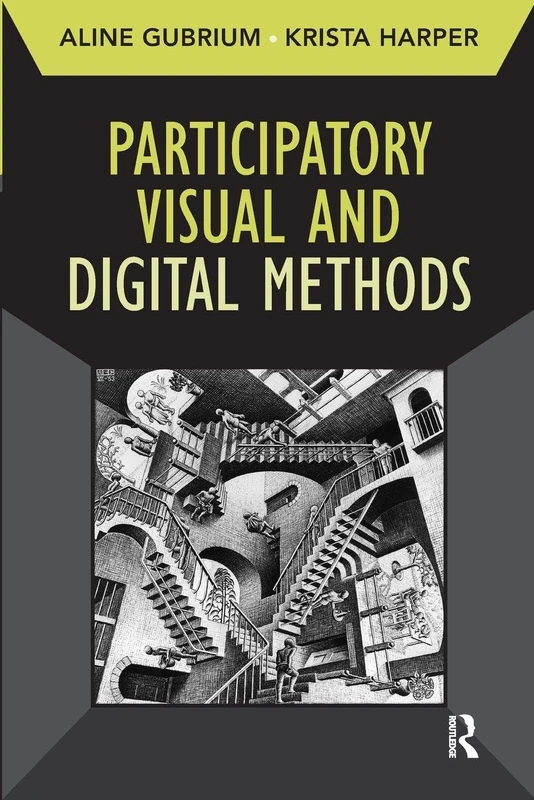Participatory Visual and Digital Methods: Volume 10 (Developing Qualitative Inquiry)