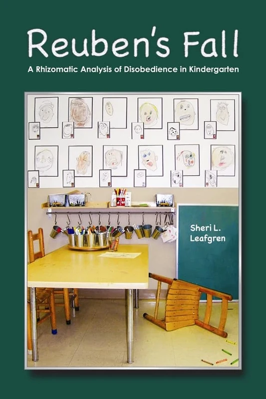 Reuben's Fall: A Rhizomatic Analysis of Disobedience in Kindergarten: 12 (International Institute for Qualitative Methodology Series) - Image 1
