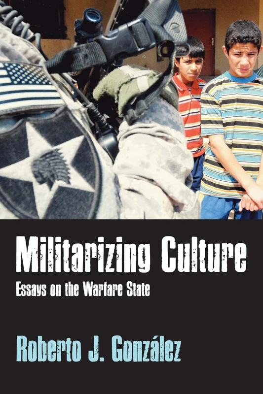 Militarizing Culture: Essays on the Warfare State - Routledge