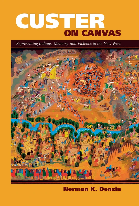 Custer on Canvas: Representing Indians, Memory, and Violence in the New West