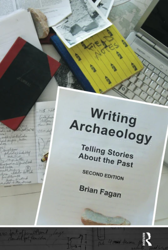 Routledge Writing Archaeology: Telling Stories About the Past