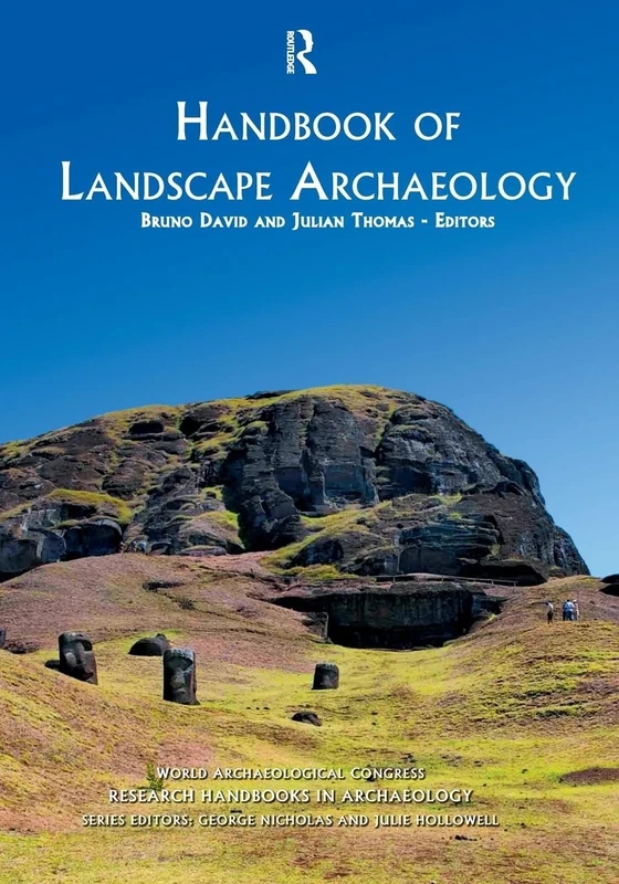 Handbook of Landscape Archaeology: Volume 1: 01 (World Archaeological Congress Research Handbooks in Archaeology)
