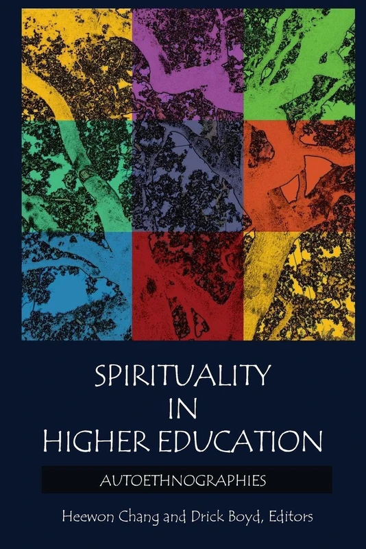 Spirituality in Higher Education: Autoethnographies