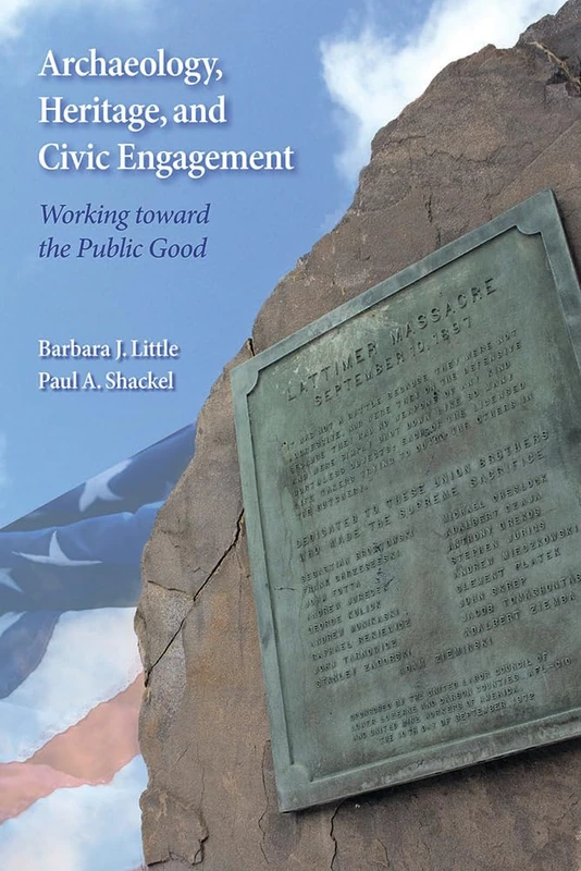 Archaeology, Heritage, and Civic Engagement: Working toward the Public Good