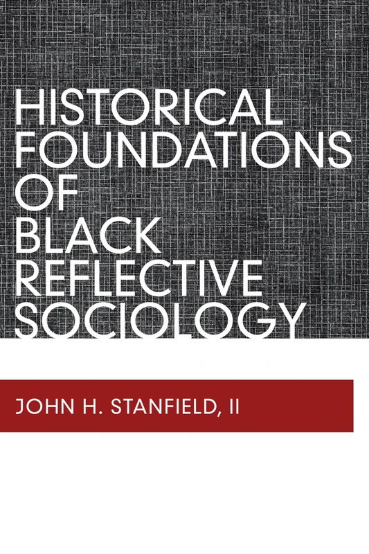 Historical Foundations of Black Reflective Sociology