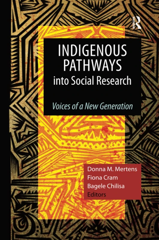 Indigenous Pathways into Social Research: Voices of a New Generation