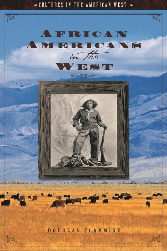African Americans in the West (Cultures in the American West)
