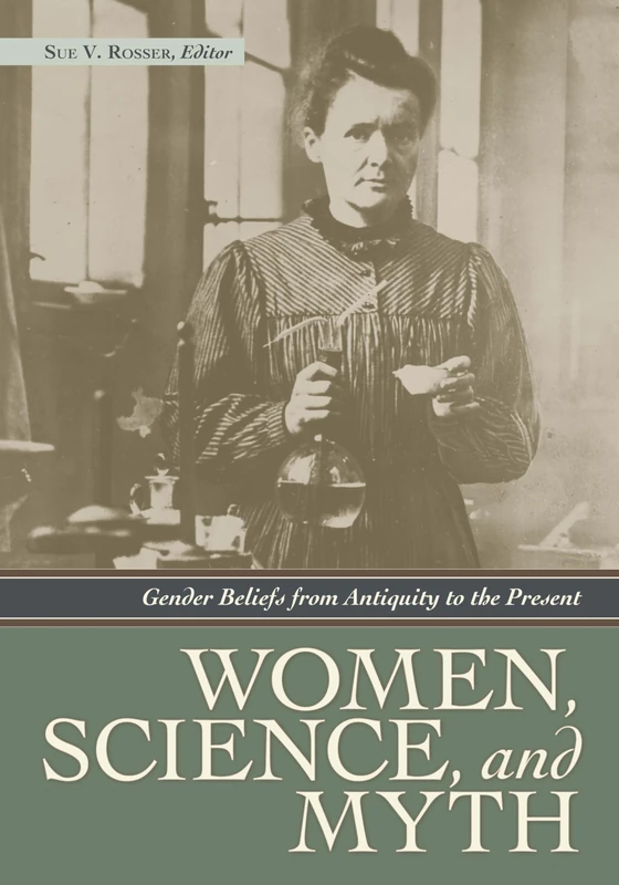 Women, Science, and Myth: Gender Beliefs from Antiquity to the Present