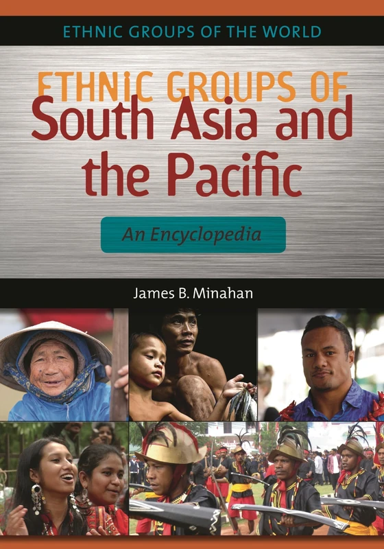 Ethnic Groups of South Asia and the Pacific: An Encyclopedia (Ethnic Groups of the World)
