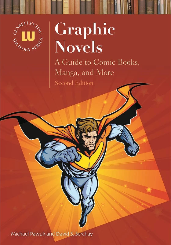Graphic Novels: A Guide to Comic Books, Manga, and More (Genreflecting Advisory Series)