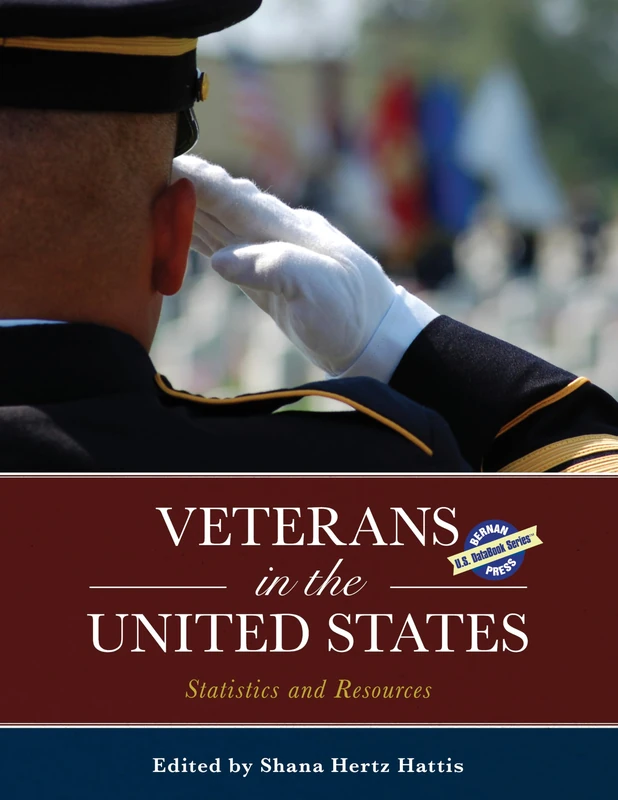 Veterans in the United States: Statistics and Resources (U.S. DataBook Series)