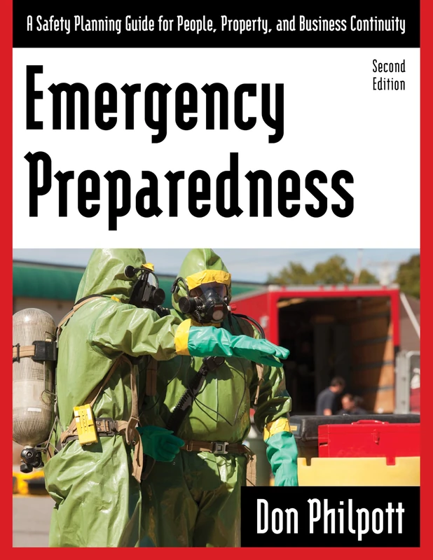 Emergency Preparedness: A Safety Planning Guide for People, Property and Business Continuity, Second Edition