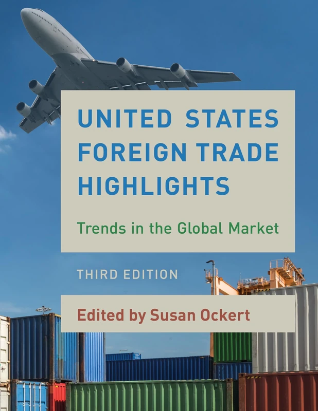United States Foreign Trade Highlights: Trends in the Global Market (U.S. DataBook Series)