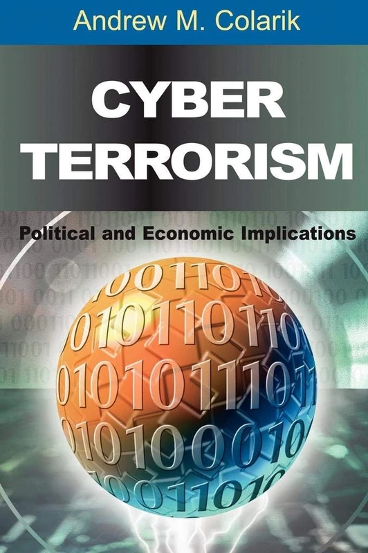 Cyber Terrorism: Political and Economic Implications