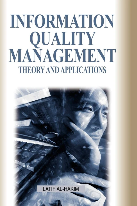 Information Quality Management: Theory and Applications