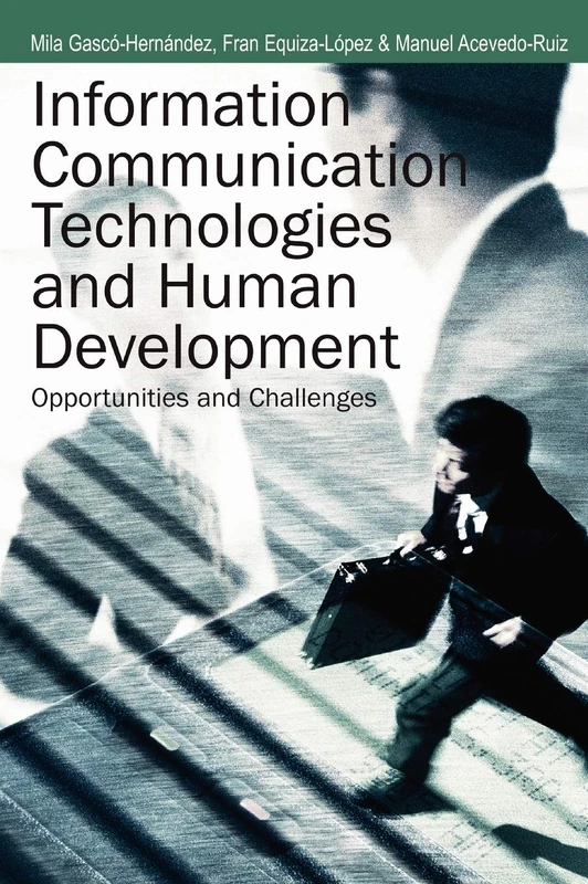 Information Communication Technologies and Human Development Opportunities and Challenges