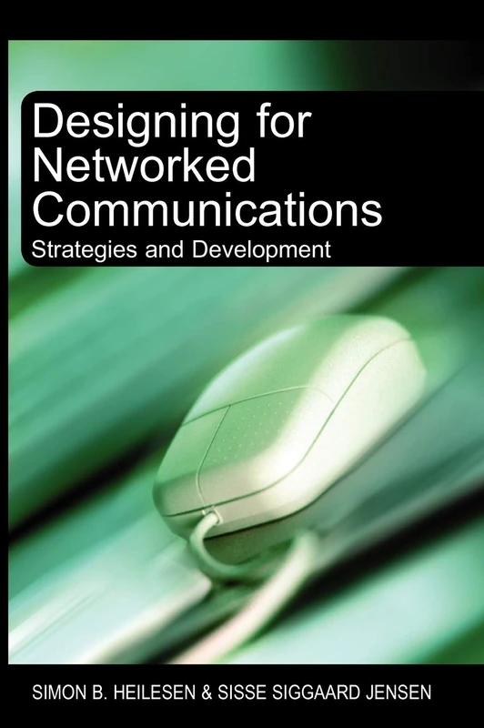 Designing for Networked Communications: Strategies and Development