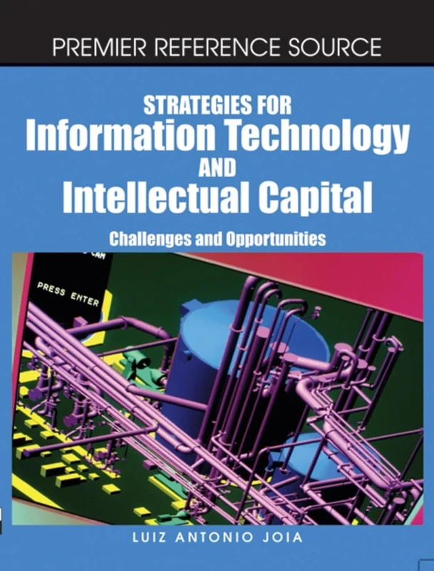 Strategies for Information Technology and Intellectual Capital: Challenges and Opportunities