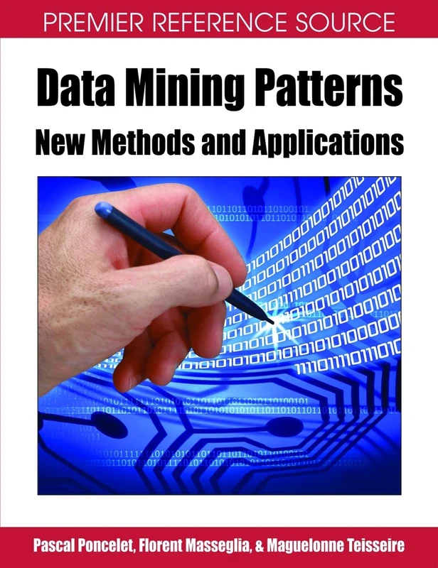 Data Mining Patterns: New Methods and Applications (Premier Reference Source)