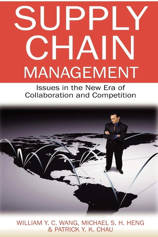 Supply Chain Management: Issues in the New Era of Collaboration and Competition