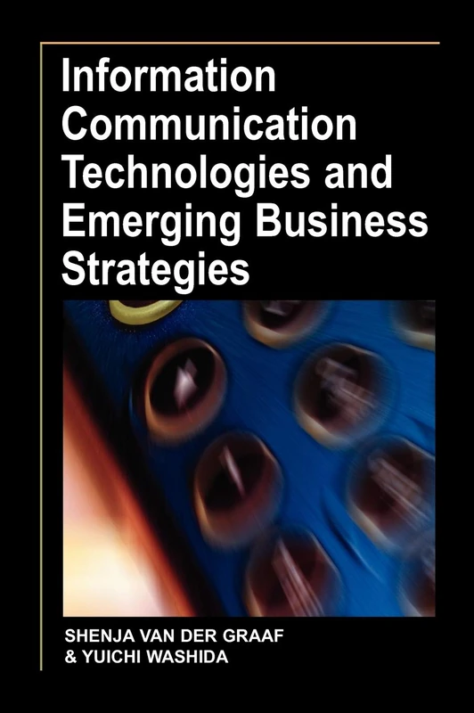 Information Communication Technologies and Emerging Business Strategies