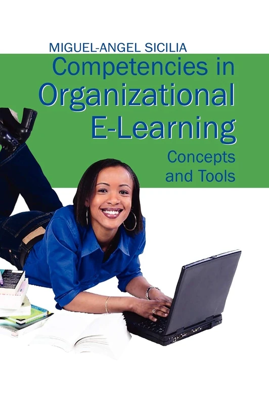Competencies in Organizational E-learning Concepts and Tools