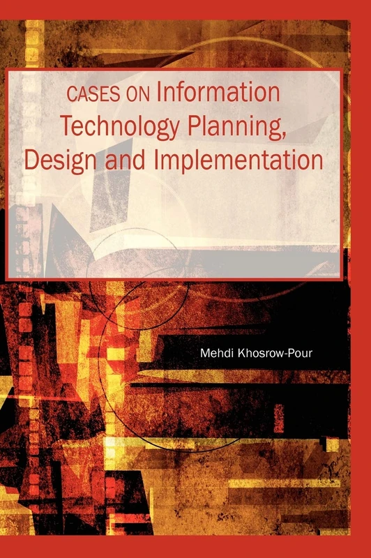 Cases on Information Technology Planning, Design and Implementation (Cases on Information Technology (Unnumbered))