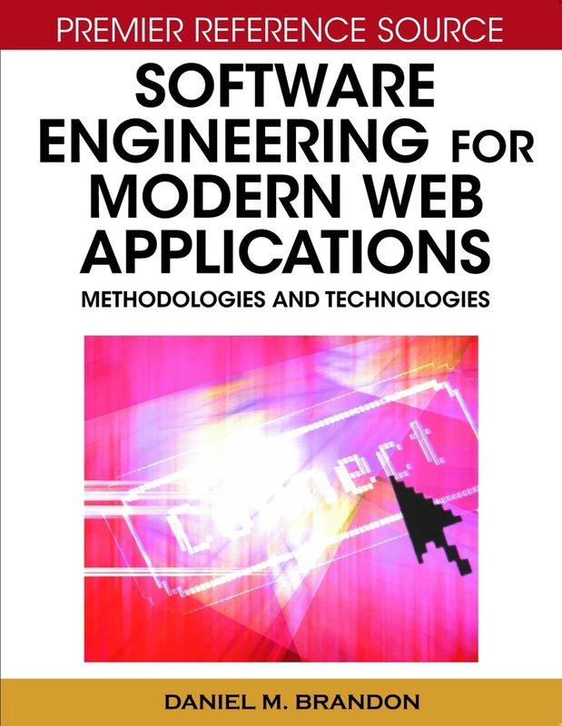 Software Engineering for Modern Web Applications: Methodologies and Technologies (Premier Reference Source)