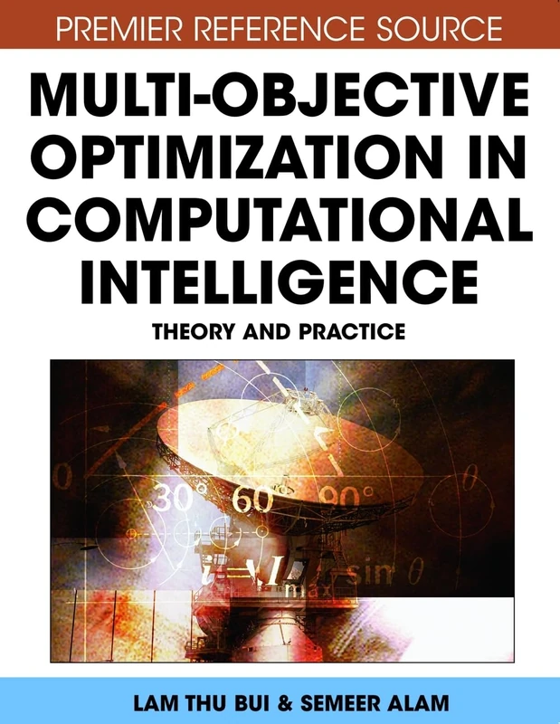 Multi-objective Optimization in Computational Intelligence: Theory and Practice (Premier Reference Source) - Image 1