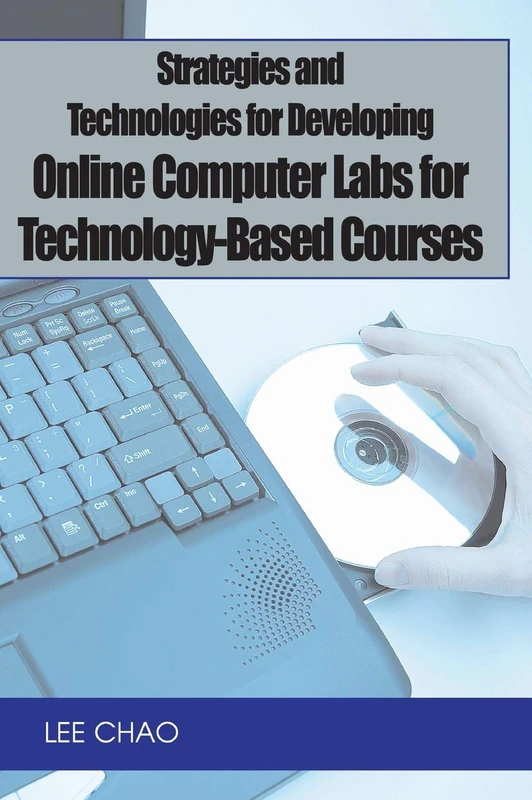 Strategies and Technologies for Developing Online: Computer Labs for Technology-based Courses