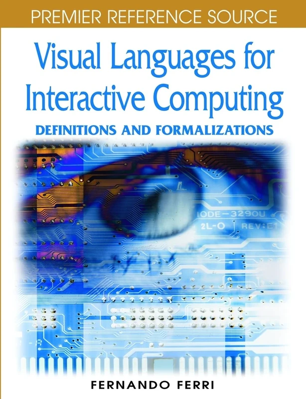 Visual Languages for Interactive Computing: Definitions and Formalizations (Premier Reference Source)