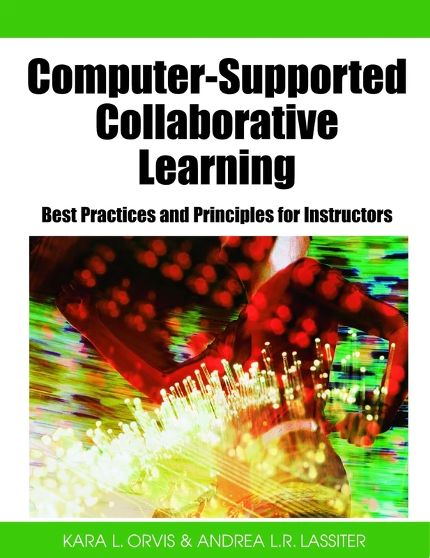 Computer-supported Collaborative Learning: Best Practices and Principles for Instructors