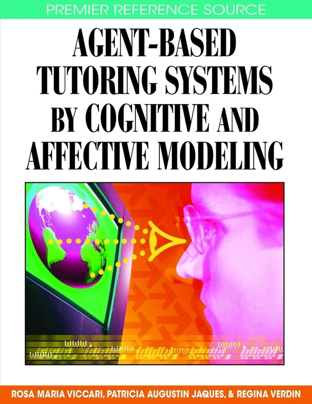 Agent-based Tutoring Systems by Cognitive and Affective Modeling (Premier Reference Source)
