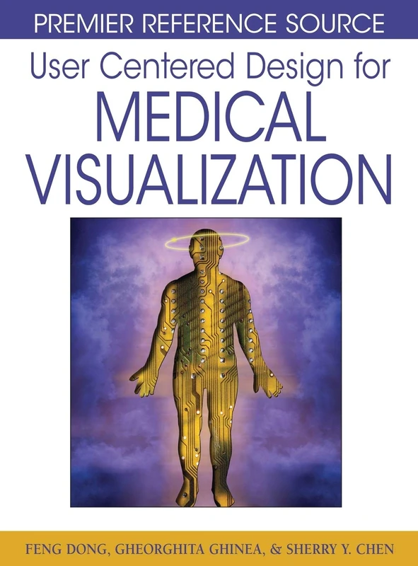 User Centered Design for Medical Visualization (Premier Reference Source)