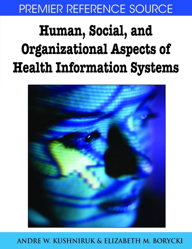 Human, Social, and Organizational Aspects of Health Information Systems (Premier Reference Source)