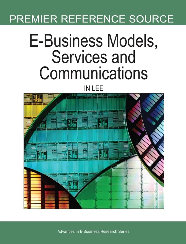 E-business Models, Services and Communications (Advances in E-Business Research)