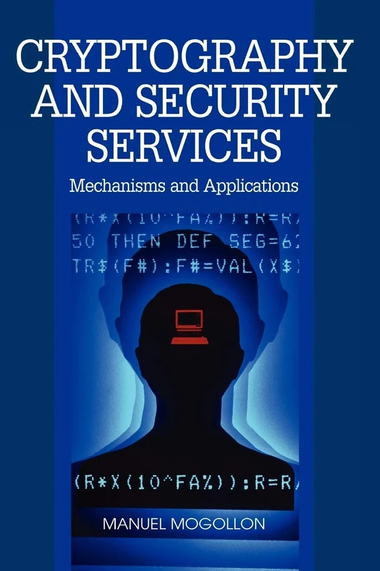 Cryptography and Security Services: Mechanisms and Applications