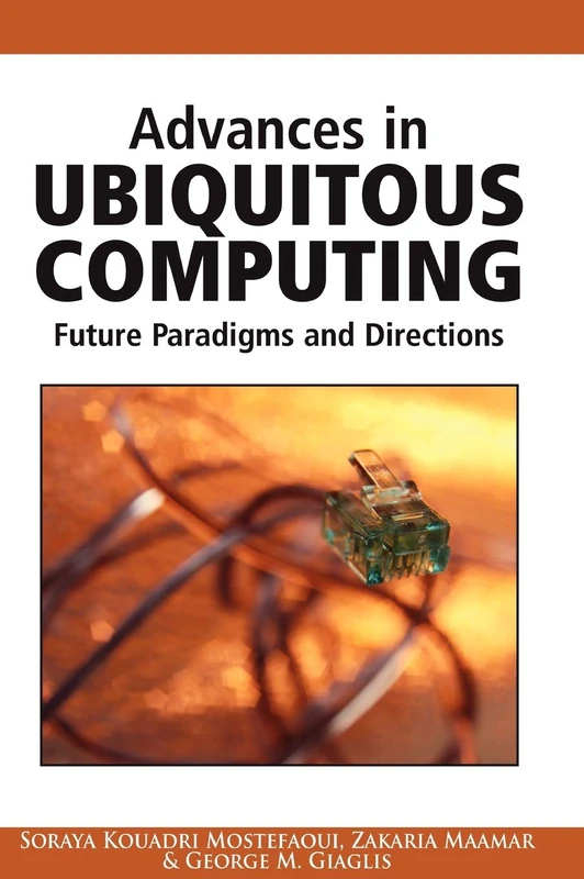 Advances in Ubiquitous Computing: Future Paradigms and Directions