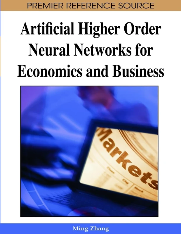 Artificial Higher Order Neural Networks for Economics and Business (Premier Reference Source) - Image 1