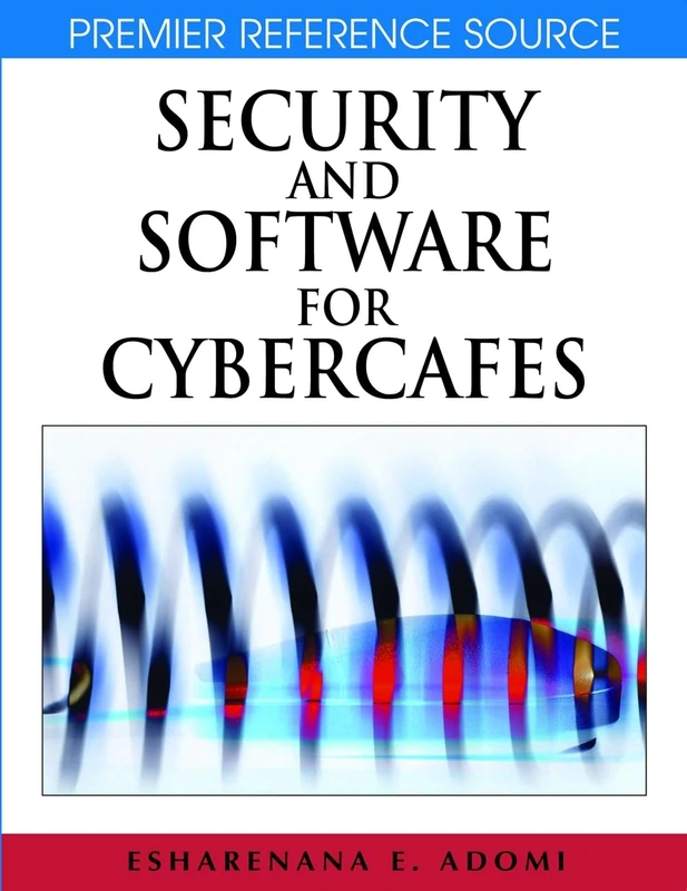 Security and Software for Cybercafes (Premier Reference Source)