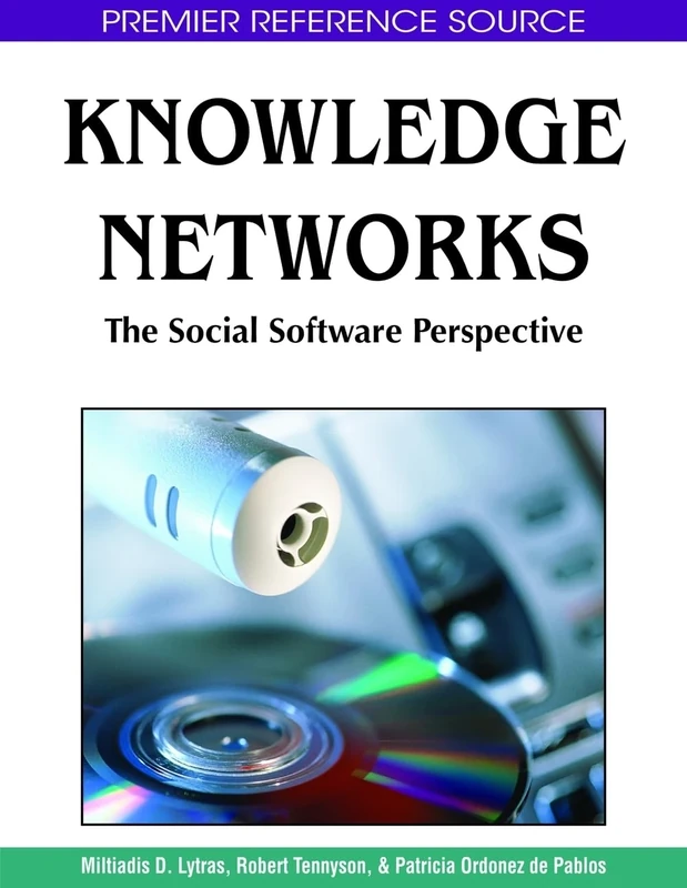 Knowledge Networks: The Social Software Perspective (Premier Reference Source)