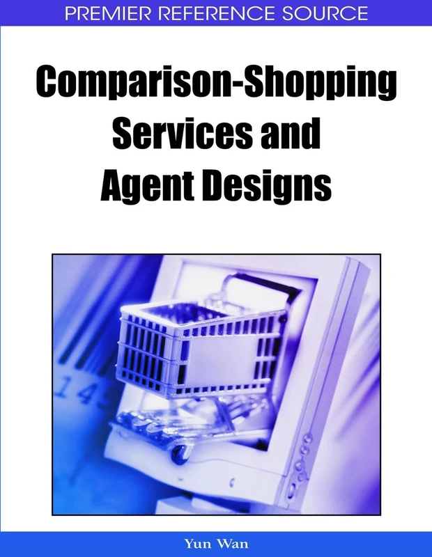 Comparison-shopping Services and Agent Designs (Premier Reference Source)