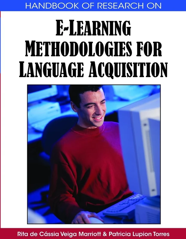 Handbook of Research on E-learning Methodologies for Language Acquisition