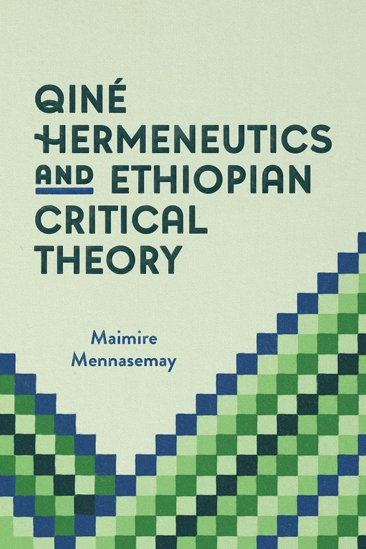 Qiné Hermeneutics and Ethiopian Critical Theory