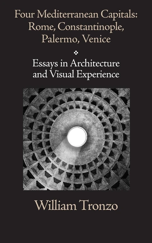 Four Mediterranean Capitals: Rome, Constantinople, Palermo, Venice: Essays in Architecture and Visual Experience (italica Press Studies in Art and History) - Image 1