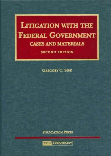 Litigation with the Federal Government (University Casebook Series)