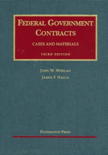 Federal Government Contracts (University Casebook Series)